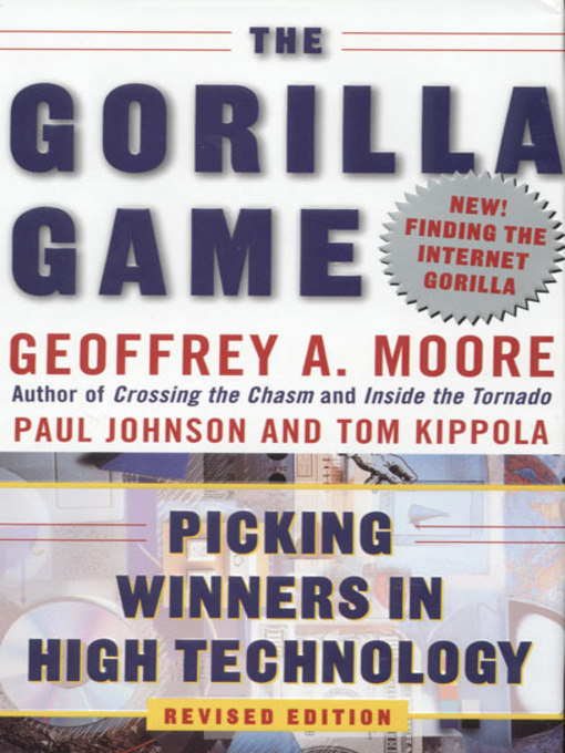 Title details for The Gorilla Game, Revised Edition by Geoffrey A. Moore - Available